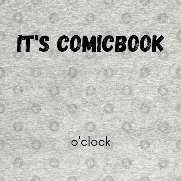 It's comicbook o'clock by Kochu